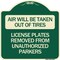 Signmission Air Will Be Taken Out of Tires License Plates Removed from Unauthorized Parkers, A-DES-G-1818-24348 A-DES-G-1818-24348 - alternate 1